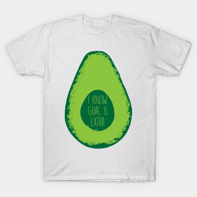 I Know Guac Is Extra - Guacamole T-Shirt by fromherotozero